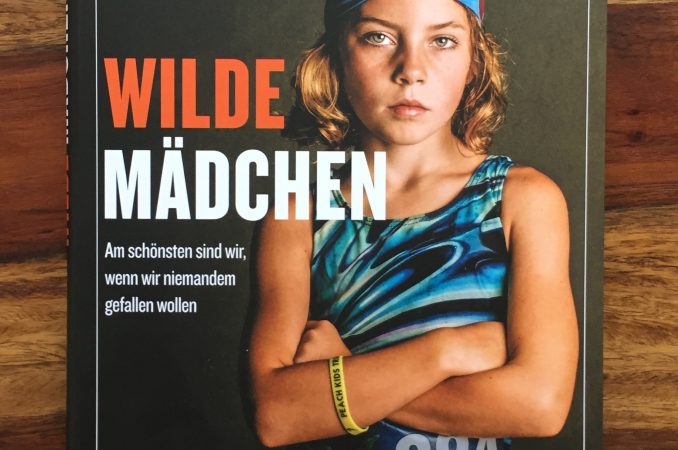 Ein Bildband, der mich beeindruckt hat: „Wilde Mädchen.“ von Kate T. Parker