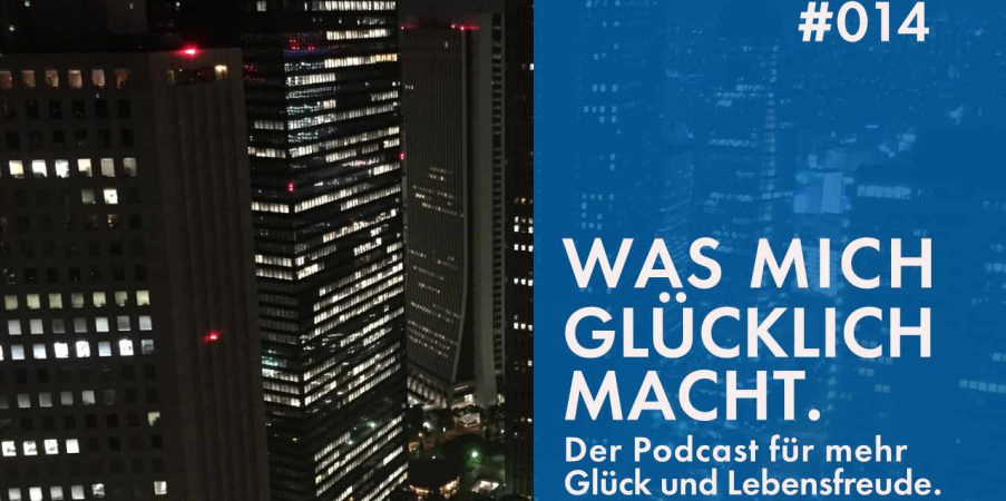 Podcast #014: Dein Glücksmoment. Geteiltes Glück für mehr Lebensfreude.