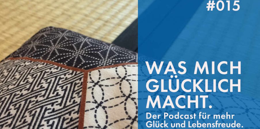 Podcast #015: Wie ich das Glück auf einer großen Kreuzung in Berlin gefunden habe.
